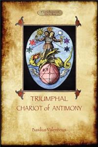 Triumphal Chariot of Antimony: The Alchemy of Basilius Valentinus (Aziloth Books)