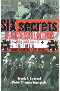 Six Secrets of Successful Bettors