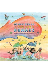Disguised as Normal Humans