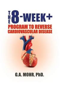 The 8-Week +: Program to Reverse Cardiovascular Disease