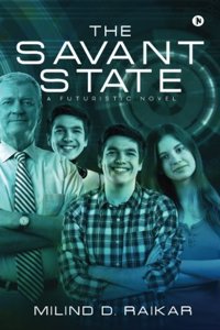 The Savant State: A Futuristic Novel