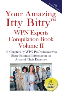 Your Amazing Itty Bitty(TM) WPN Experts Compilation Book Volume II