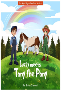Lucky meets Tony the Pony