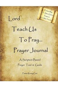 Lord Teach Us To Pray...Prayer Journal