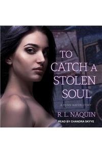 To Catch a Stolen Soul