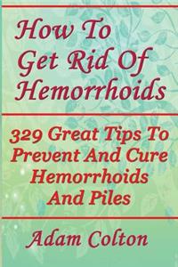 How To Get Rid Of Hemorrhoids