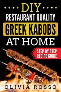 DIY Restaurant Quality Greek Kabobs At Home