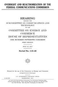 Oversight and reauthorization of the Federal Communications Commission