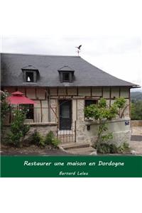 Restaurer une maison en Dordogne