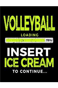 Volleyball Loading 75% Insert Ice Cream to Continue