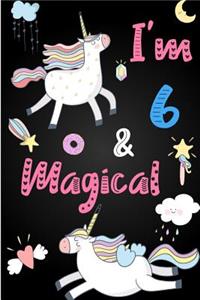I'm 6 and Magical: Cute Unicorn Journal Lined Blank Notebook and Happy Birthday Notebook for 6 Year Old Girls, Cute Unicorn Birthday Journal Birthday Gift for 6th Birthday