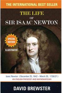 The Life of Sir Isaac Newton