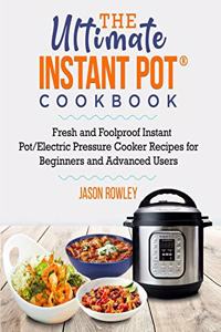 Ultimate Instant Pot(R) Cookbook