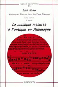 Musique Et Theatre Dans Les Pays Rhenans. Tome I