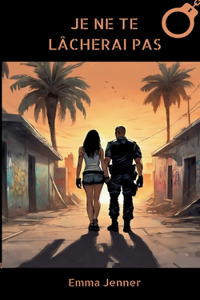 Je ne te lâcherai pas