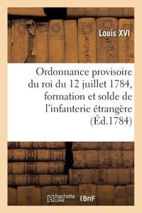 Ordonnance Provisoire Du Roi Du 12 Juillet 1784, Concernant La Formation