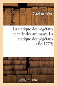 La Statique Des Végétaux Et Celle Des Animaux. La Statique Des Végétaux
