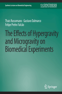 Effects of Hypergravity and Microgravity on Biomedical Experiments