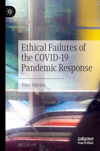 Ethical Failures of the COVID-19 Pandemic Response