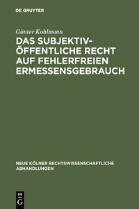 subjektiv-öffentliche Recht auf fehlerfreien Ermessensgebrauch