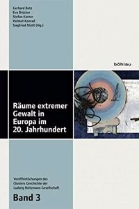 Raume Extremer Gewalt in Europa Im 20. Jahrhundert