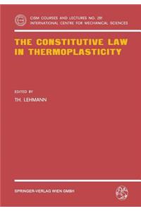 The Constitutive Law in Thermoplasticity