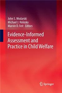 Evidence-Informed Assessment and Practice in Child Welfare