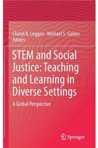 STEM and Social Justice: Teaching and Learning in Diverse Settings