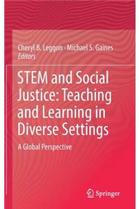 Stem and Social Justice: Teaching and Learning in Diverse Settings