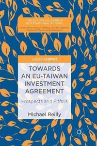 Towards an Eu-Taiwan Investment Agreement: Prospects and Pitfalls