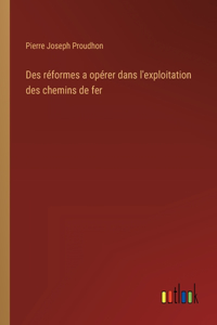 Des réformes a opérer dans l'exploitation des chemins de fer