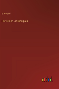 Christians, or Disciples