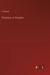 Christians, or Disciples