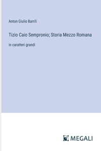 Tizio Caio Sempronio; Storia Mezzo Romana: in caratteri grandi