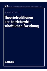 Theorietraditionen Der Betriebswirtschaftlichen Forschung