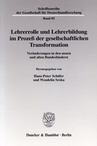 Lehrerrolle Und Lehrerbildung Im Prozess Der Gesellschaftlichen Transformation
