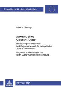 Marketing Eines «Glaubens-Gutes»