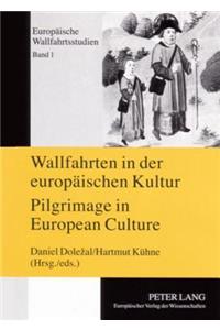 Wallfahrten in der europaeischen Kultur - Pilgrimage in European Culture