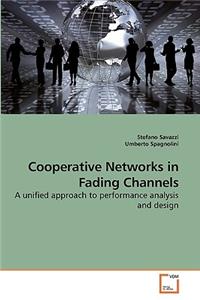 Cooperative Networks in Fading Channels