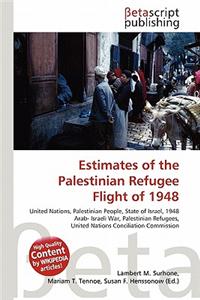 Estimates of the Palestinian Refugee Flight of 1948