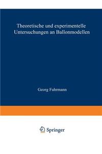 Theoretische Und Experimentelle Untersuchungen an Ballonmodellen