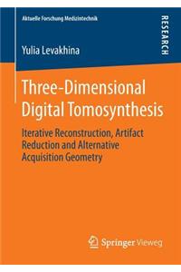 Three-Dimensional Digital Tomosynthesis