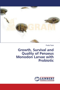 Growth, Survival and Quality of Penaeus Monodon Larvae with Probiotic