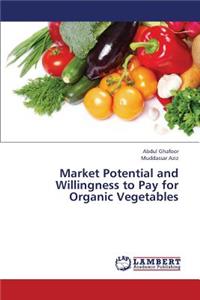 Market Potential and Willingness to Pay for Organic Vegetables