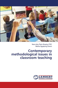 Contemporary methodological issues in classroom teaching