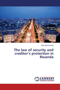 law of security and creditor's protection in Rwanda