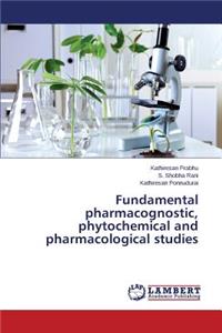 Fundamental pharmacognostic, phytochemical and pharmacological studies