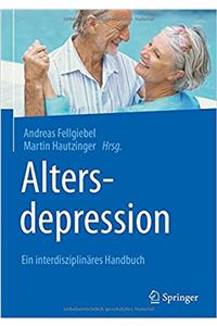 Altersdepression: Ein Interdisziplinäres Handbuch