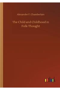 The Child and Childhood in Folk-Thought