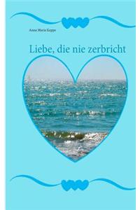 Liebe, die nie zerbricht